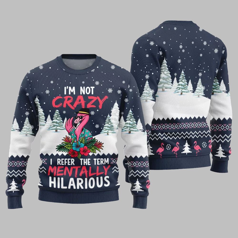 Im Not Crazy I Refer The Term Mentally Hilarious Ugly Christmas Sweater - Moonbestprint