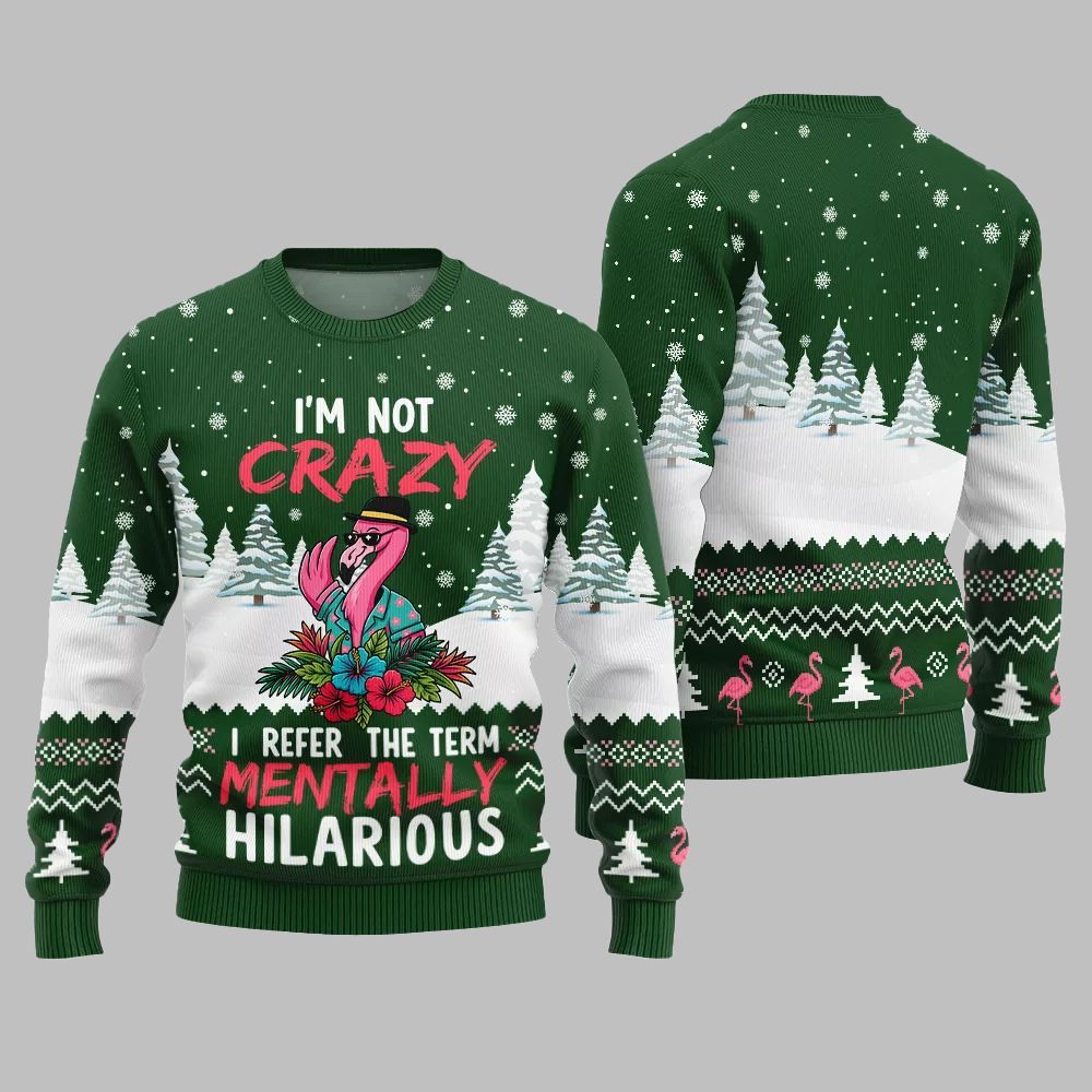 Im Not Crazy I Refer The Term Mentally Hilarious Ugly Christmas Sweater - Moonbestprint