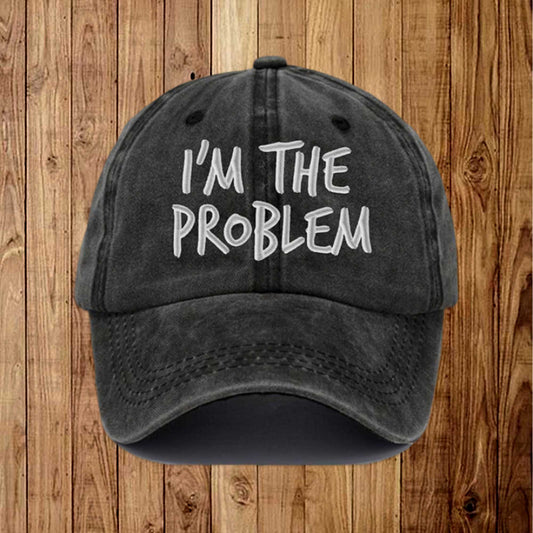 I'm The Problem Hat -Moonbestprint