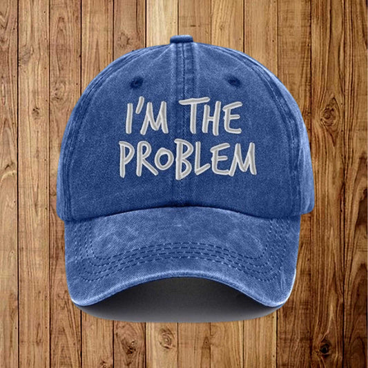 I'm The Problem Hat -Moonbestprint