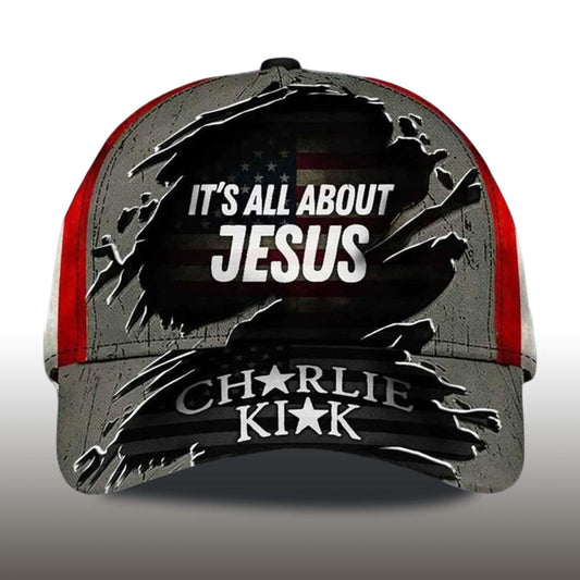 It’s All About The Jesus Charlie Kirk Hat -Moonbestprint