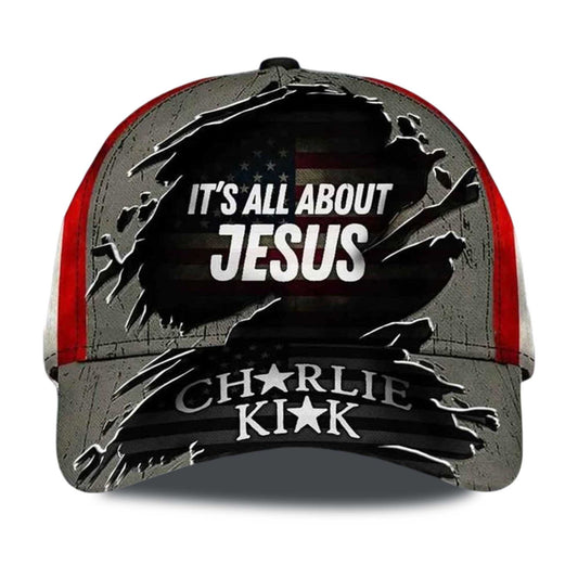 It’s All About The Jesus Charlie Kirk Hat -Moonbestprint