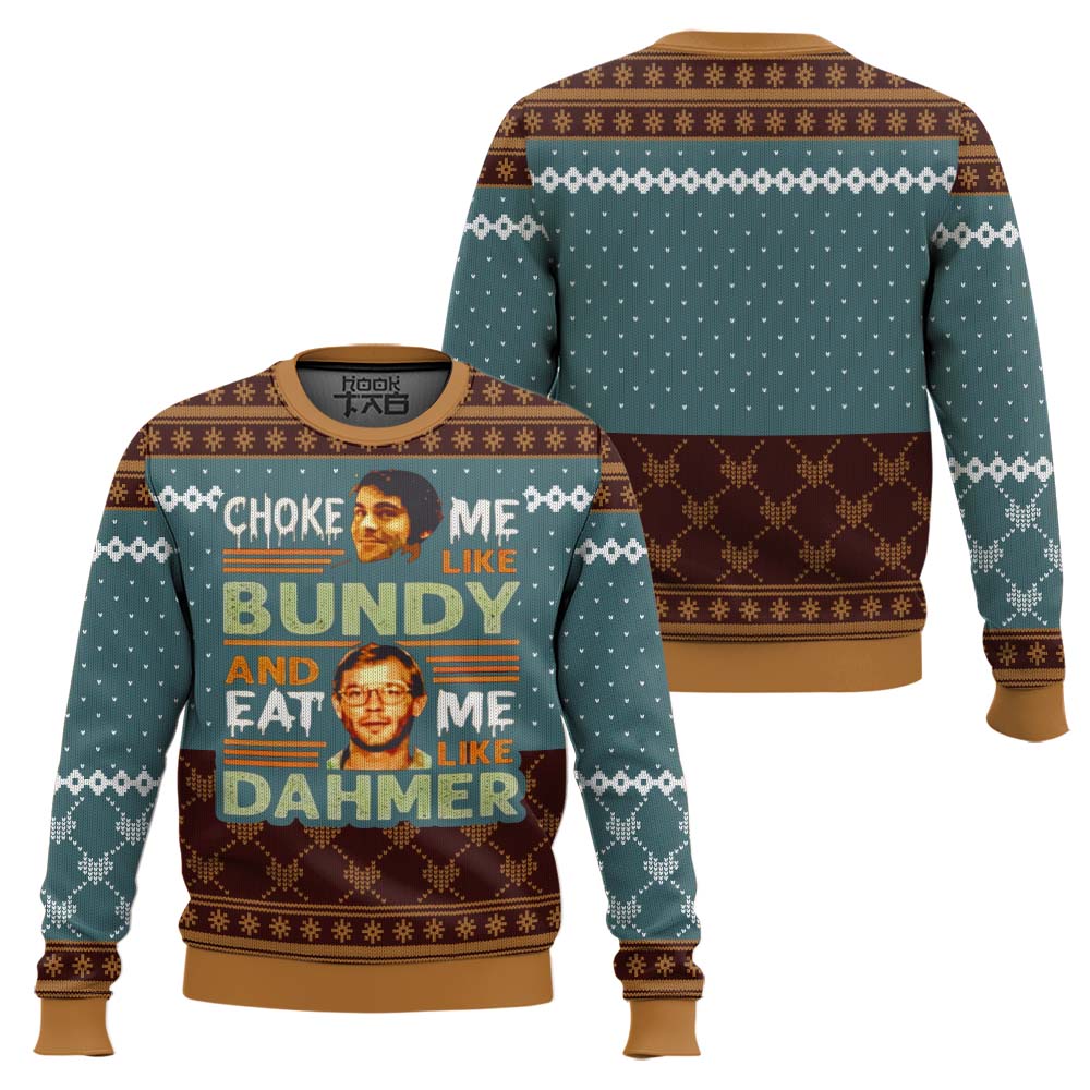 Jeffrey Dahmer Ted Bundy Choke Me Like Bundy And Eat Me Like Dahmer – Moonbestprint