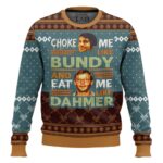 Jeffrey Dahmer Ted Bundy Choke Me Like Bundy And Eat Me Like Dahmer – Moonbestprint