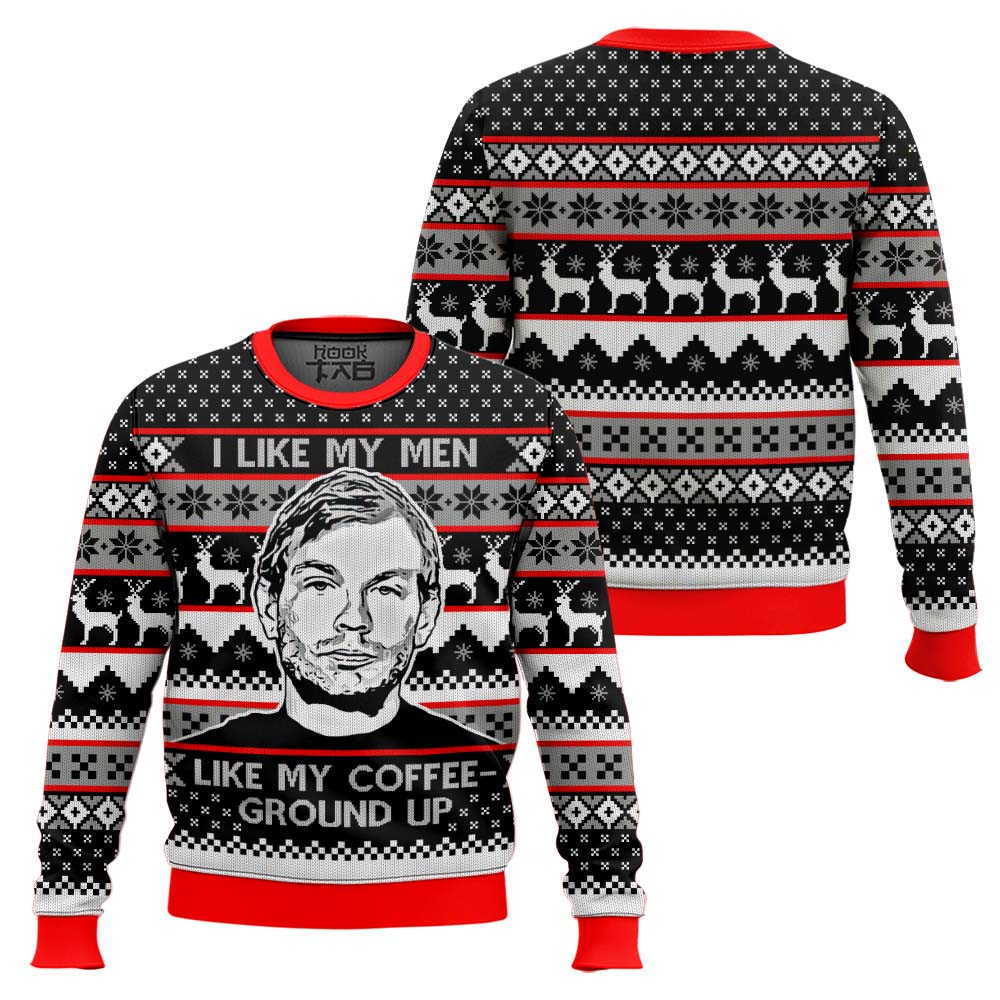 Jeffrey Dahmer I Like My Men Like My Coffee-Ground Up Ugly Christmas Sweater – Moonbestprint