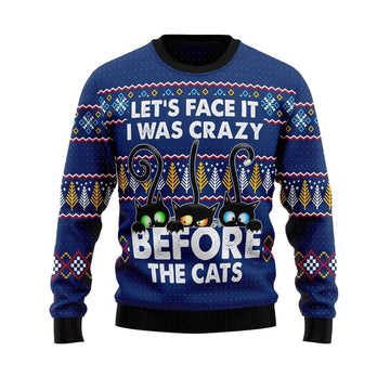 Lets Face It I Was Crazy Before The Cats Ugly Christmas Sweater - Moonbestprint