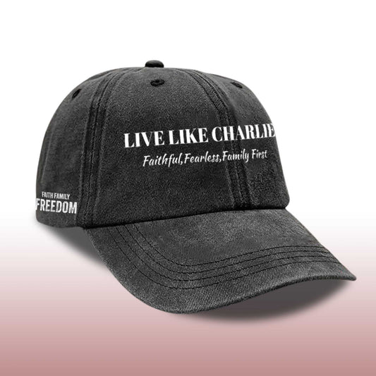 Live Like Charlie Faith Family Freedom Hat -Moonbestprint