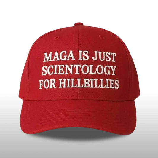 Maga Is Just Scientology For Hillbillies Hat -Moonbestprint