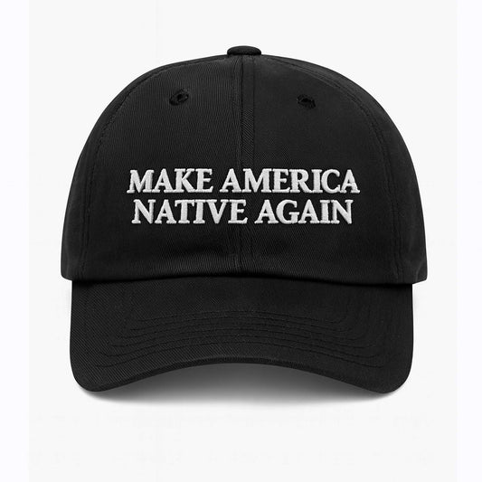 Make America Native Again Hat -Moonbestprint