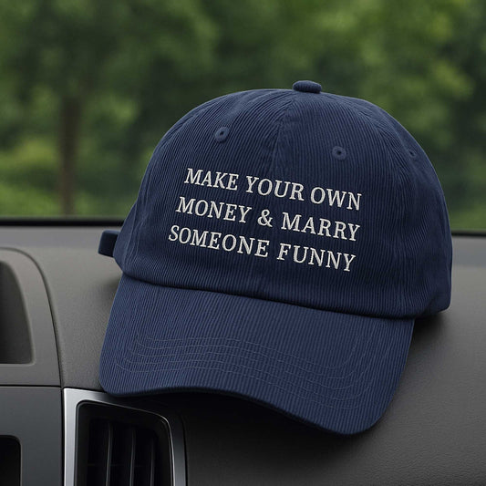 Make Your Own Money and Marry Someone Funny Hat -Moonbestprint