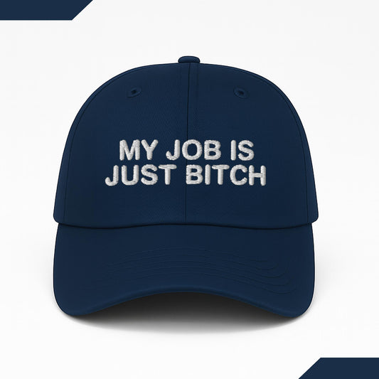 My Job Is Just Bitch Cap -Moonbestprint