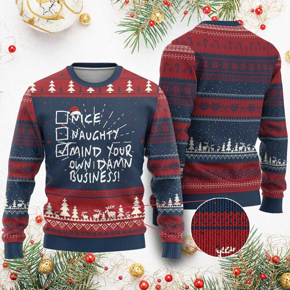 Nice Naughty Mind Your Own Damn Business Ugly Christmas Sweater - Moonbestprint