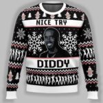 Nice Try Diddy Meme Ugly Christmas Sweater – Moonbestprint