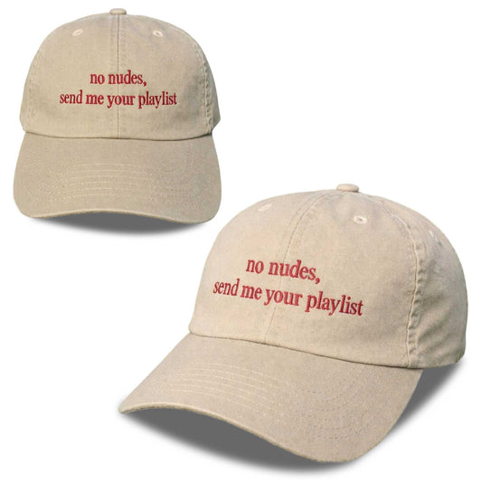 No Nudes Send Me Your Playlist Hat -Moonbestprint