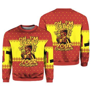Oh I'm Sorry Did I Break Your Concentration Pulp Fiction Ugly Christmas Sweater - Moonbestprint