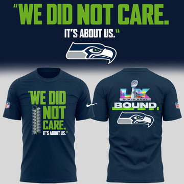 Seattle Seahawks  "We Did Not Care..." TShirt V3 - Limited Editions | CS46 Moonbestprint