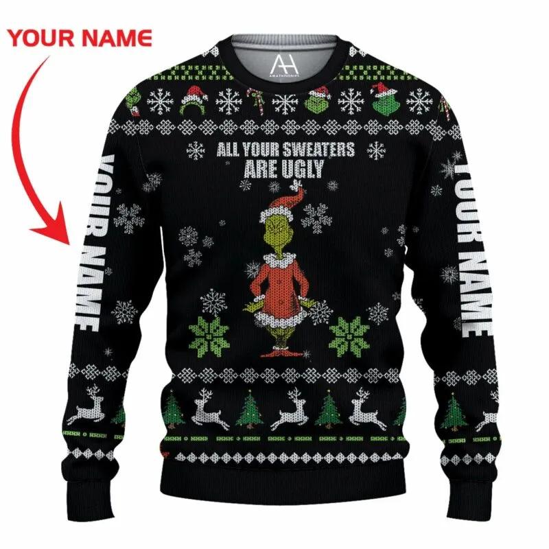 Personalized Your Sweaters Are Ugly Grinch Christmas Sweater, Grinch Holiday Sweater Moonbestprint