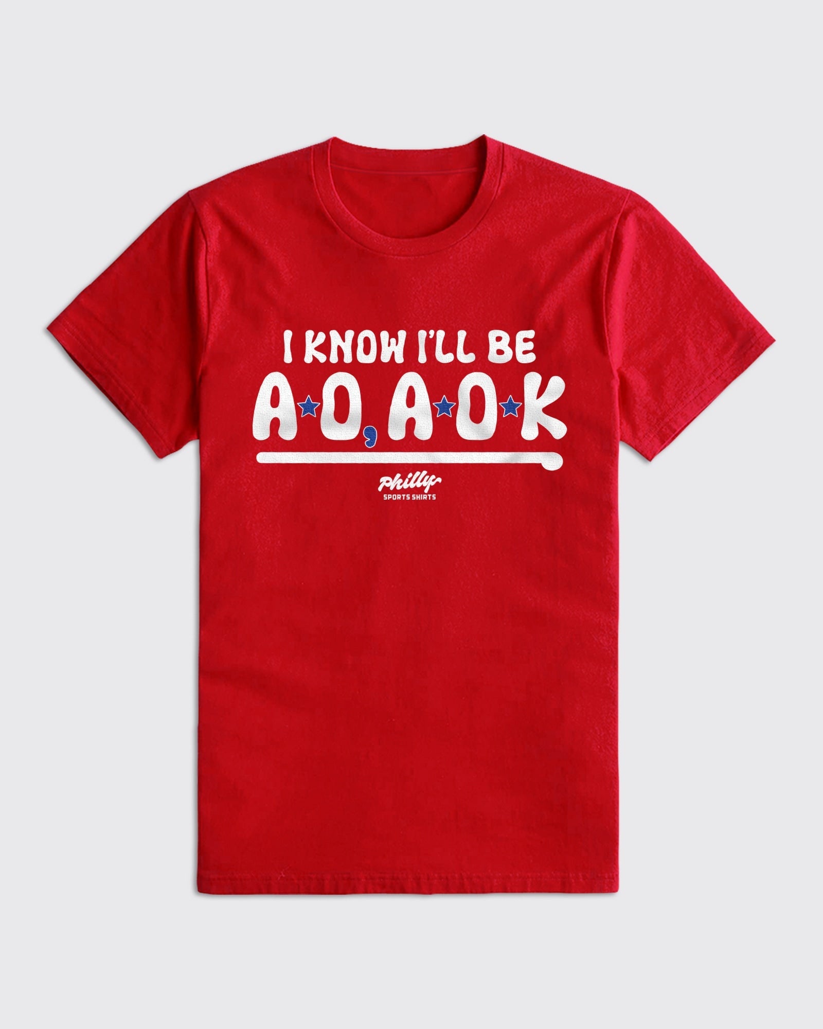 I Know I'll Be AO, AOK Shirt