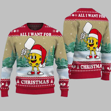 Pickleball All I Want For Christmas Ugly Christmas Sweater – Moonbestprint