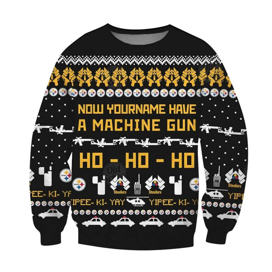 Pittsburgh Steelers Christmas Ugly Sweater Die Hard Fan Now I Have A Machine Gun Ho Ho Ho AOP Sweatshirt - Moonbestprint