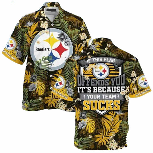Pittsburgh Steelers It'S Because Your Team Sucks Hawaiian Shirt - Moonbestprint
