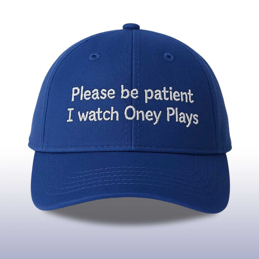 Please Be Patient I Watch Oney Hat -Moonbestprint