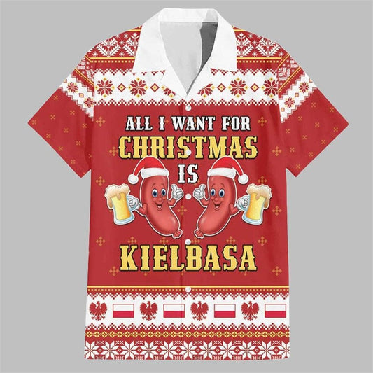 Poland Christmas All I Want For Xmas Is Kielbasa Hawaiian Shirt - Moonbestprint