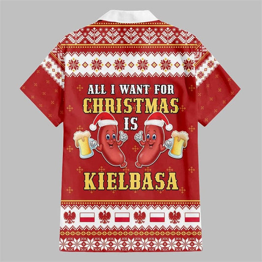 Poland Christmas All I Want For Xmas Is Kielbasa Hawaiian Shirt - Moonbestprint