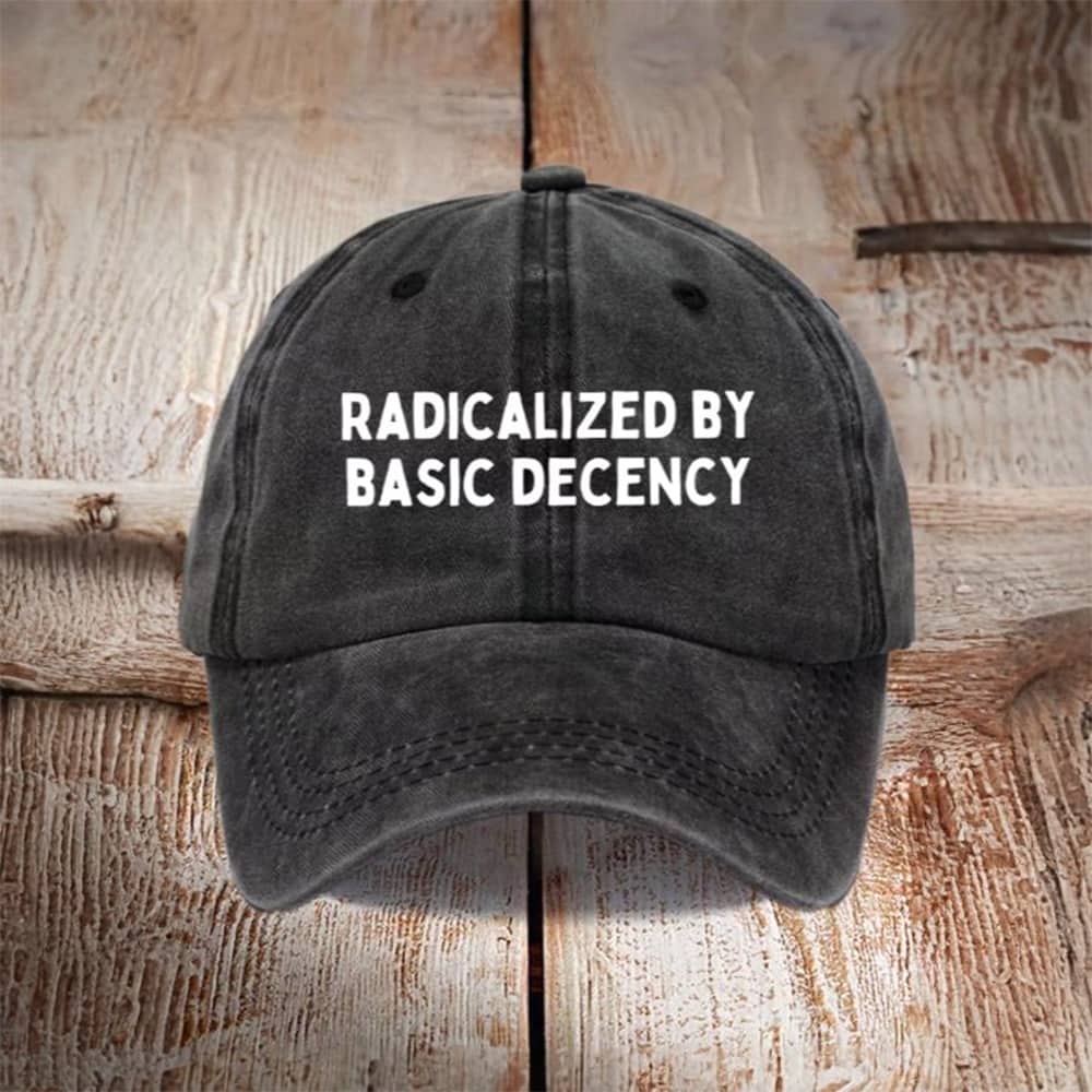 Radicalized By Basic Decency Hat Moonbestprint