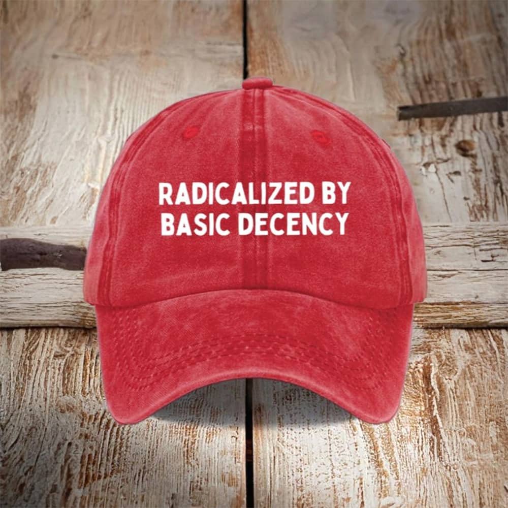 Radicalized By Basic Decency Hat Moonbestprint