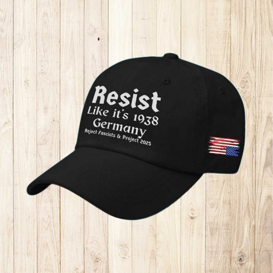 Resist Like It's 1938 Germany Reject Fascism And Project 2025 America Hat -Moonbestprint