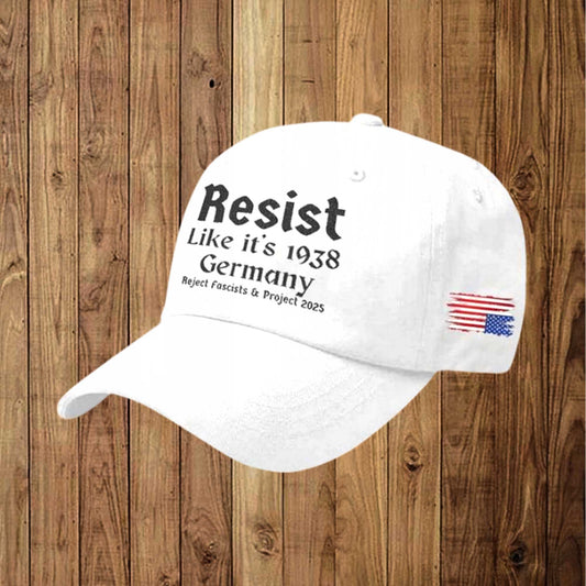 Resist Like It's 1938 Germany Reject Fascism And Project 2025 America Hat -Moonbestprint