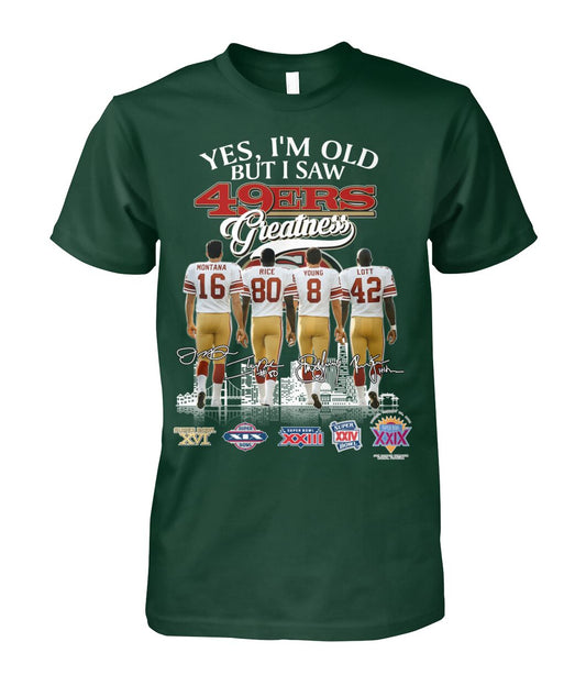 San Francisco 49ers - Yes I'm Old But I Saw 49ers Greatness TShirt Moonbestprint