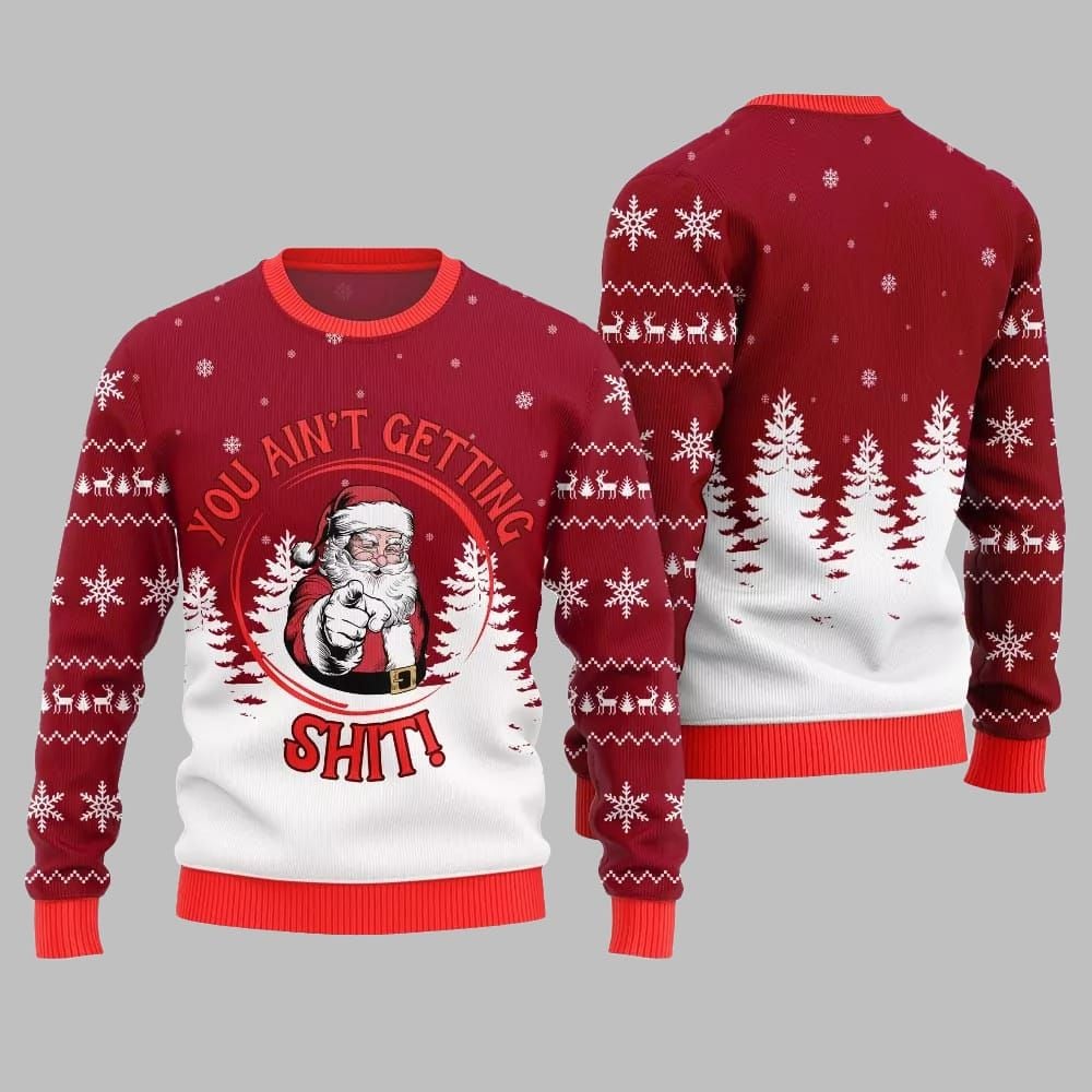 Santa You Aint Getting Shit Ugly Sweater Christmas 2026 - Moonbestprint