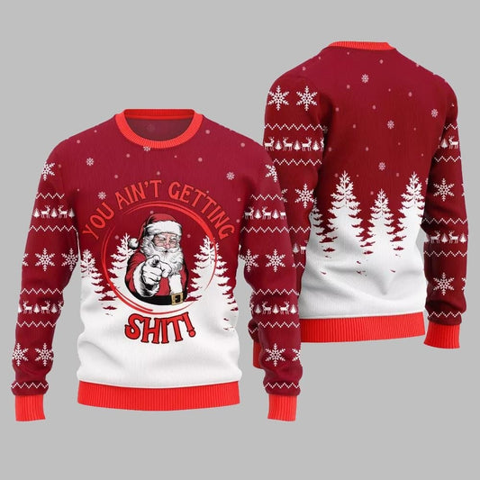 Santa You Aint Getting Shit Ugly Sweater Christmas 2026 - Moonbestprint