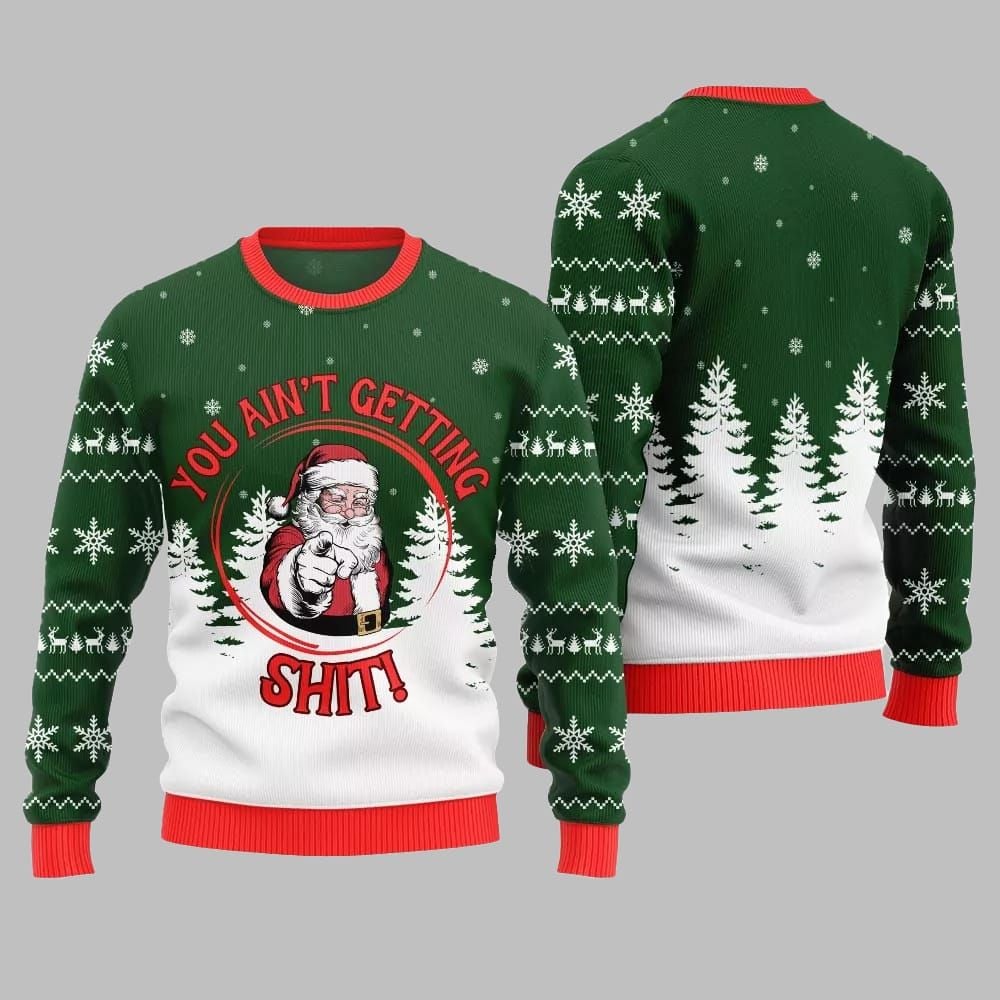 Santa You Aint Getting Shit Ugly Sweater Christmas 2026 - Moonbestprint