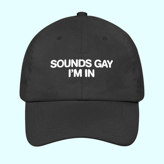 Sounds Gay I'm In Hat -Moonbestprint