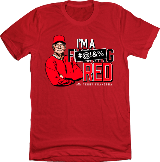 I'm A F*!#ing Red! Terry Francona