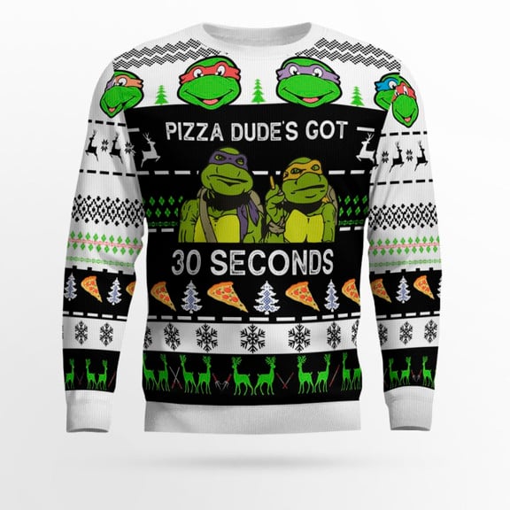 TMNT Ugly Sweater Pizza Dude's Got 30 Seconds Ugly Sweater – Moonbestprint