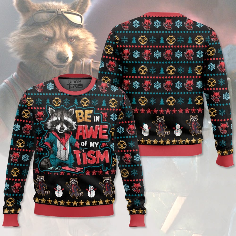 Be In Awe Of My Tism Rocket Raccoon Ugly Sweater – Moonbestprint