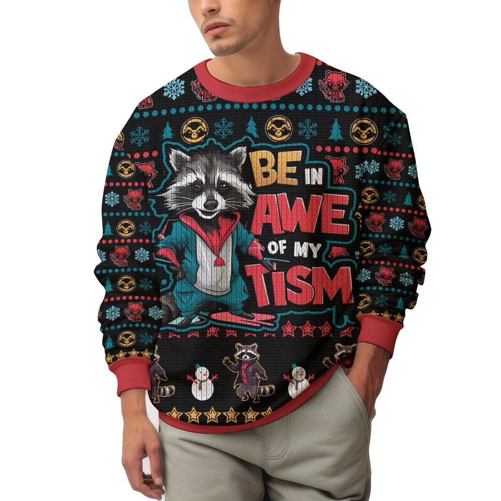 Be In Awe Of My Tism Rocket Raccoon Ugly Sweater – Moonbestprint