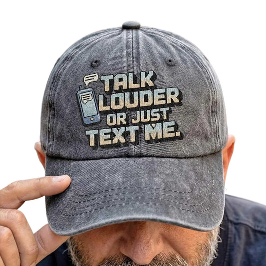 Talk Louder Or Just Text Me Hat -Moonbestprint