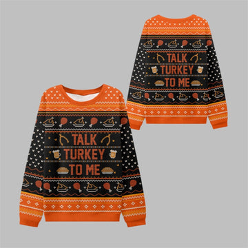 Talk Turkey To Me Thanksgiving Ugly Sweater - Moonbestprint