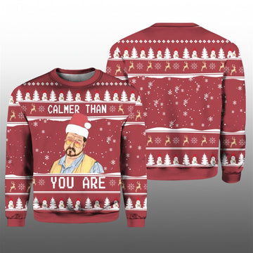 The Big Lebowski Calmer Than You Are Ugly Christmas Sweater - Moonbestprint