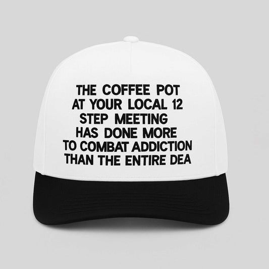 The Coffee Pot At Your Local 12 Step Meeting Hat -Moonbestprint