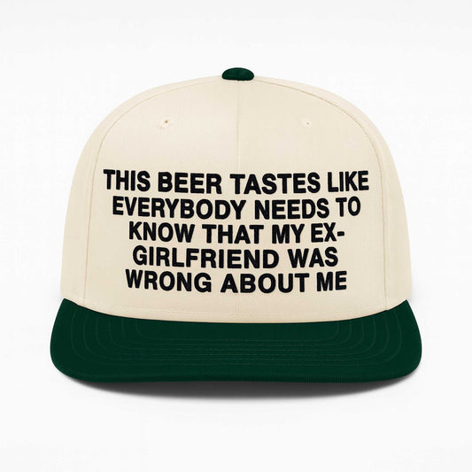 This Beer Tastes Like Everybody Needs To Know Hat -Moonbestprint
