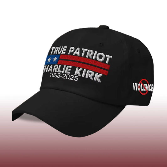 True Patriot Charlie Kirk 1993-2025 Violence Hat -Moonbestprint