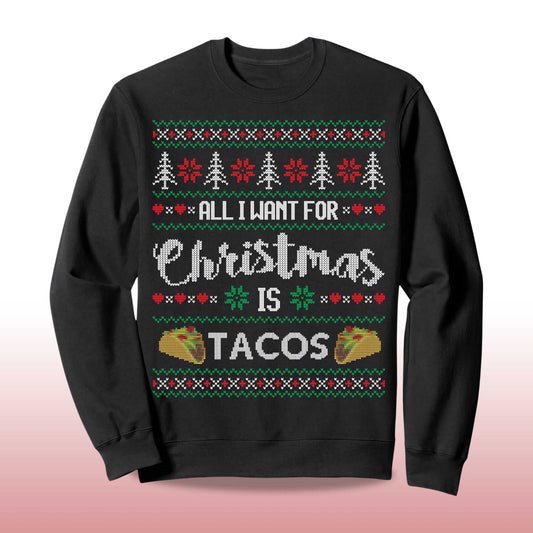 2026 Ugly Christmas Sweater All I Want Is Tacos Moonbestprint
