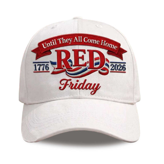 Until They All Come Home Red Friday 1776 2026 Hat -Moonbestprint