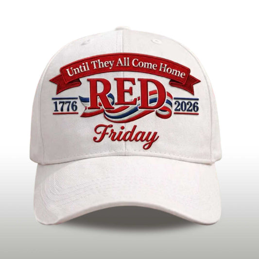 Until They All Come Home Red Friday 1776 2026 Hat -Moonbestprint